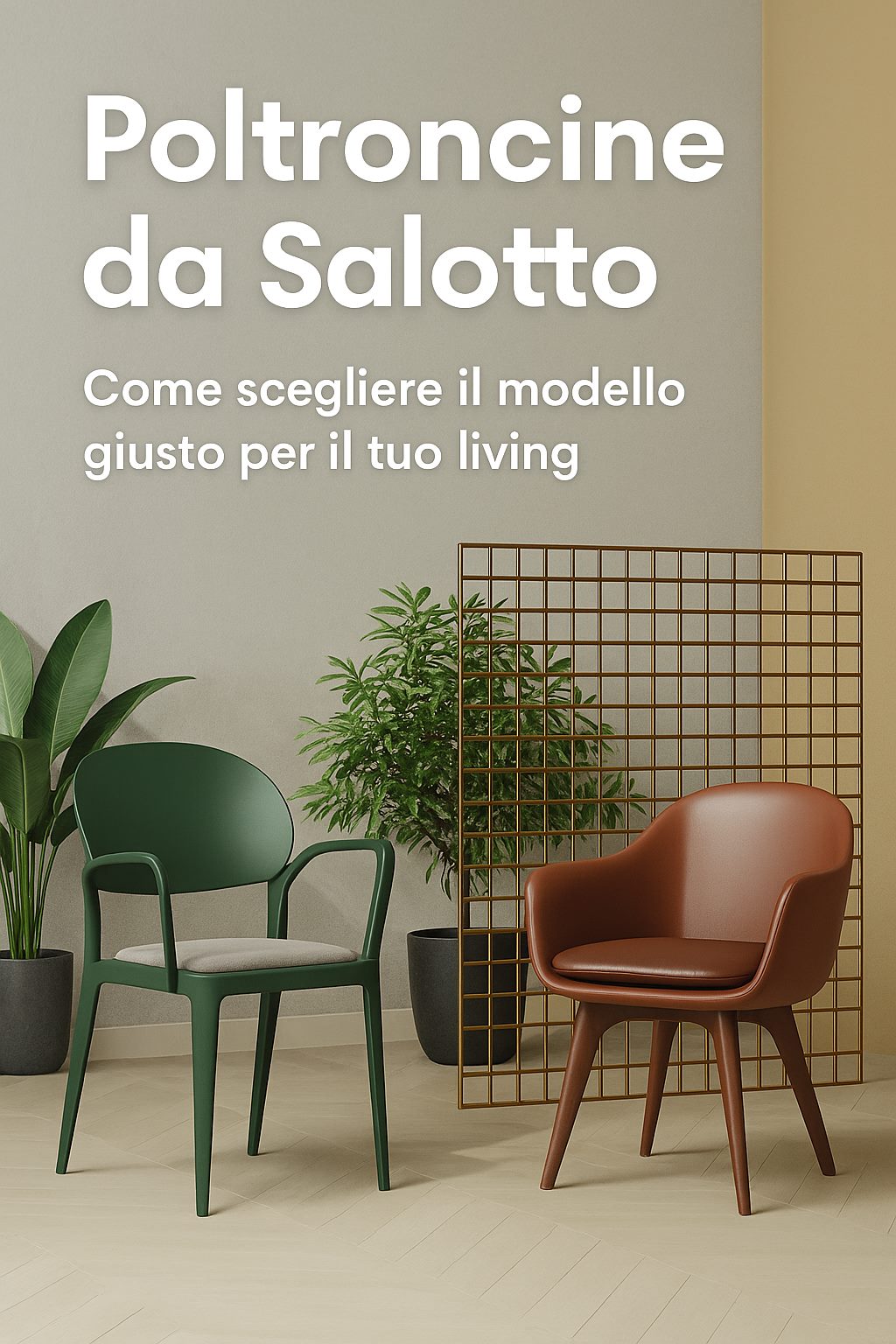 Poltroncine da Salotto: Come Scegliere il Modello Giusto per il Tuo Living